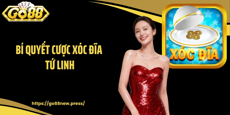 Bí quyết cược xóc đĩa tứ linh