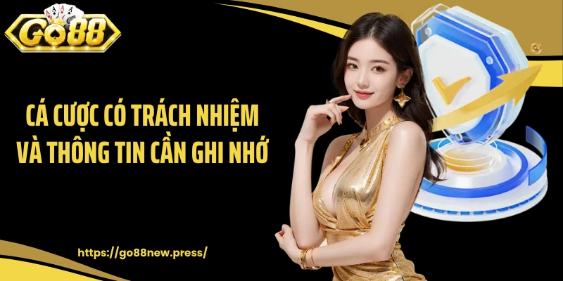 Cá cược có trách nhiệm và thông tin cần ghi nhớ