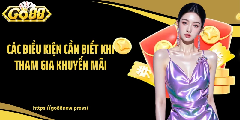 Các điều kiện cần biết khi tham gia khuyến mãi