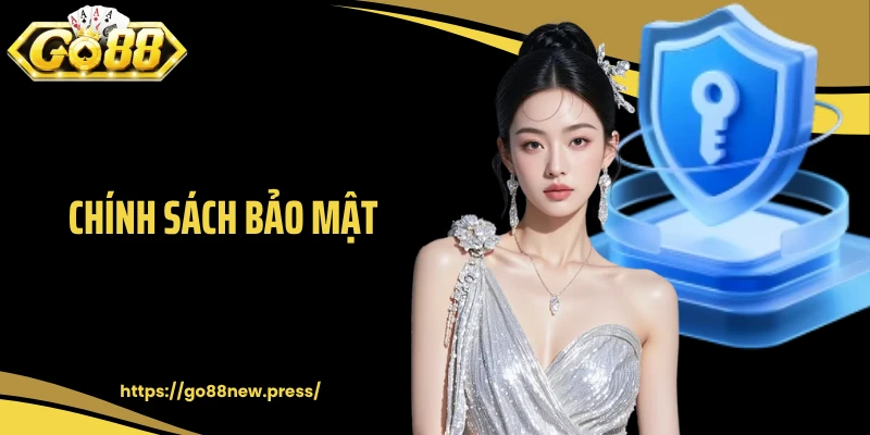 Chính Sách Bảo Mật GO88 - Bảo Vệ Thông Tin Người Dùng Tối Ưu