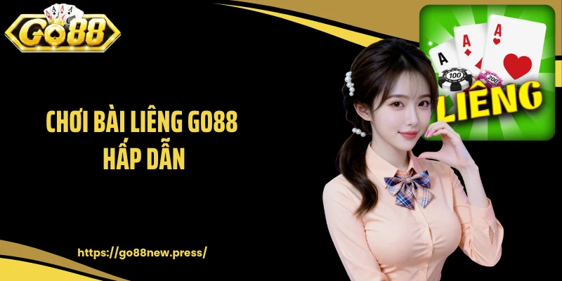 Chơi bài Liêng GO88 hấp dẫn