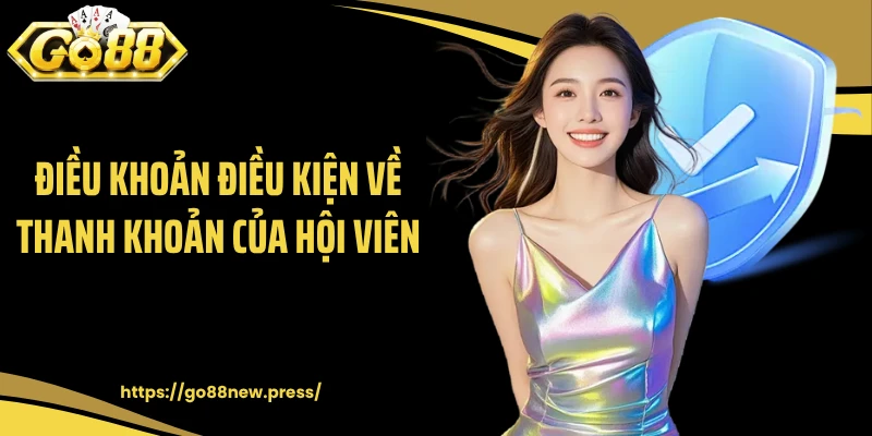 Điều khoản điều kiện về thanh khoản của hội viên