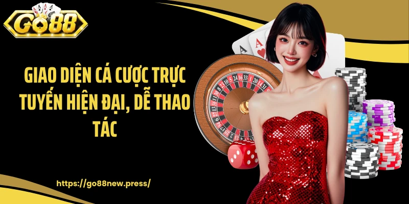 Giao diện cá cược trực tuyến hiện đại, dễ thao tác