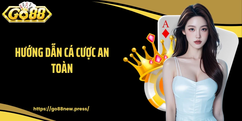 Hướng dẫn cá cược an toàn