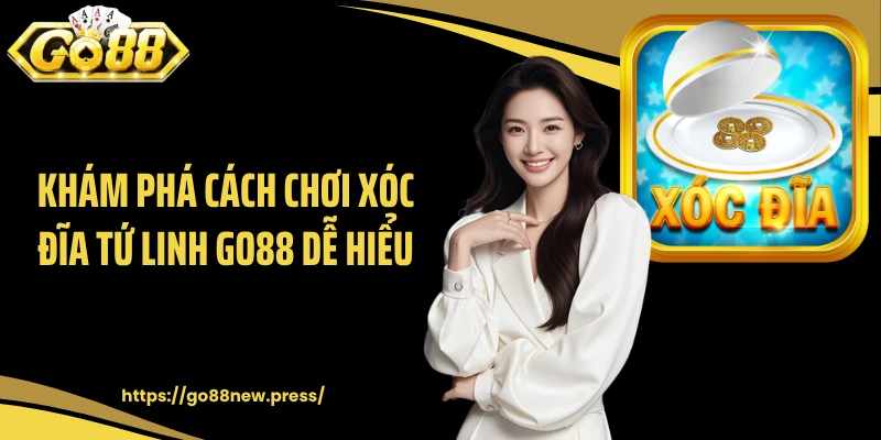 Khám phá cách chơi xóc đĩa tứ linh GO88 dễ hiểu