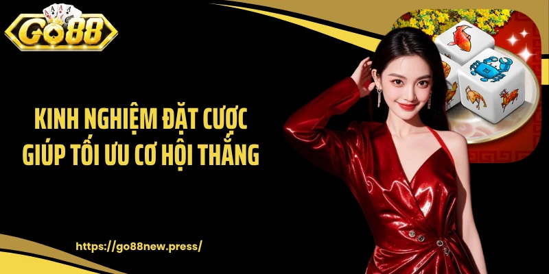 Kinh nghiệm đặt cược giúp tối ưu cơ hội thắng