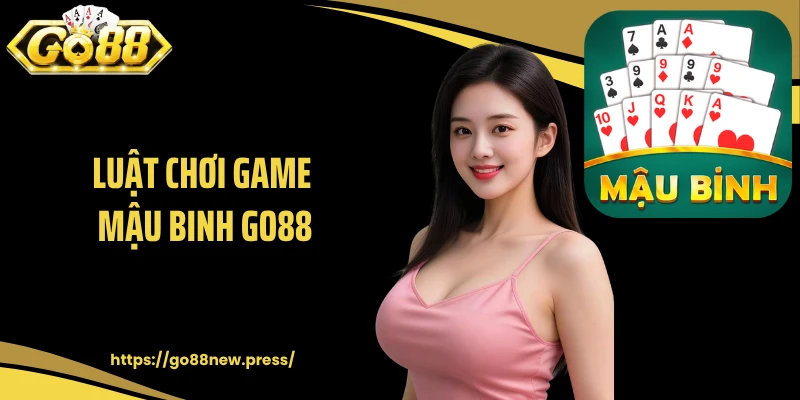 Luật chơi game mậu binh GO88