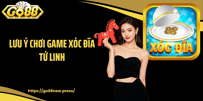 Lưu ý chơi game xóc đĩa tứ linh