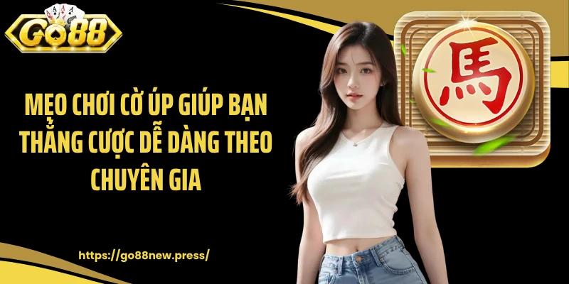 Mẹo chơi Cờ úp giúp bạn thắng cược dễ dàng theo chuyên gia