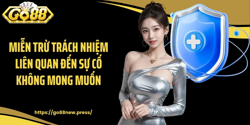 Miễn trừ trách nhiệm liên quan đến sự cố không mong muốn
