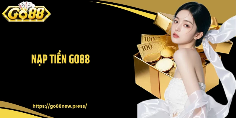 Nạp Tiền GO88 Nhanh: Hướng Dẫn Chi Tiết, An Toàn Và Hiệu Quả