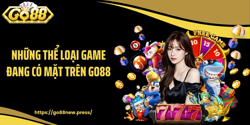 Những thể loại game đang có mặt trên GO88