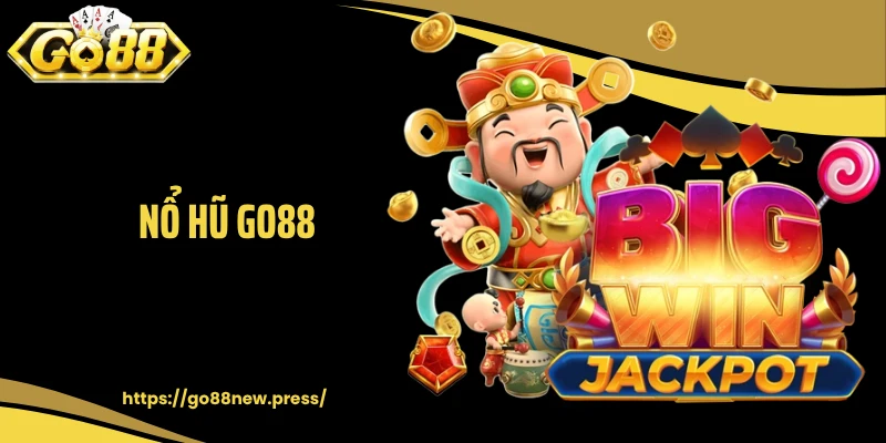 Nổ Hũ GO88: Hành Trình Săn Thưởng Jackpot Bùng Nổ