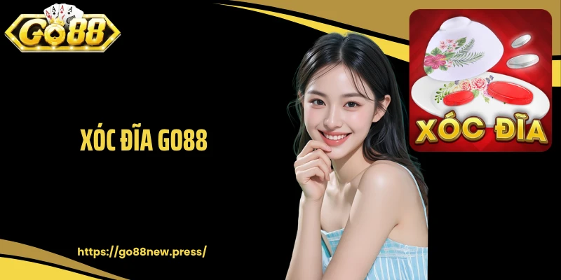 Xóc Đĩa GO88: Trải Nghiệm Game Cá Cược Dân Gian Cực Cuốn